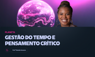 Gestão do Tempo e Pensamento Crítico