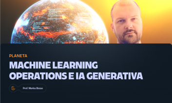 Machine Learning Operations e IA Generativa