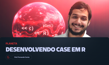 Desenvolvendo Case em R