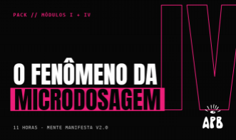 Pack Modulo IV - O fenômeno da microdosagem