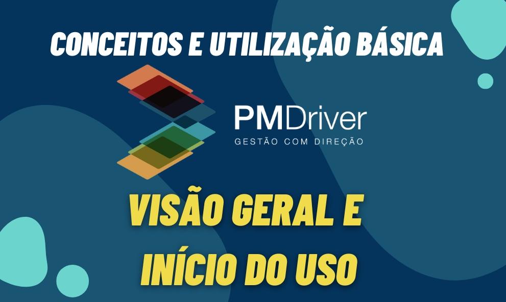 PM Driver - Visão Geral e Início do Uso