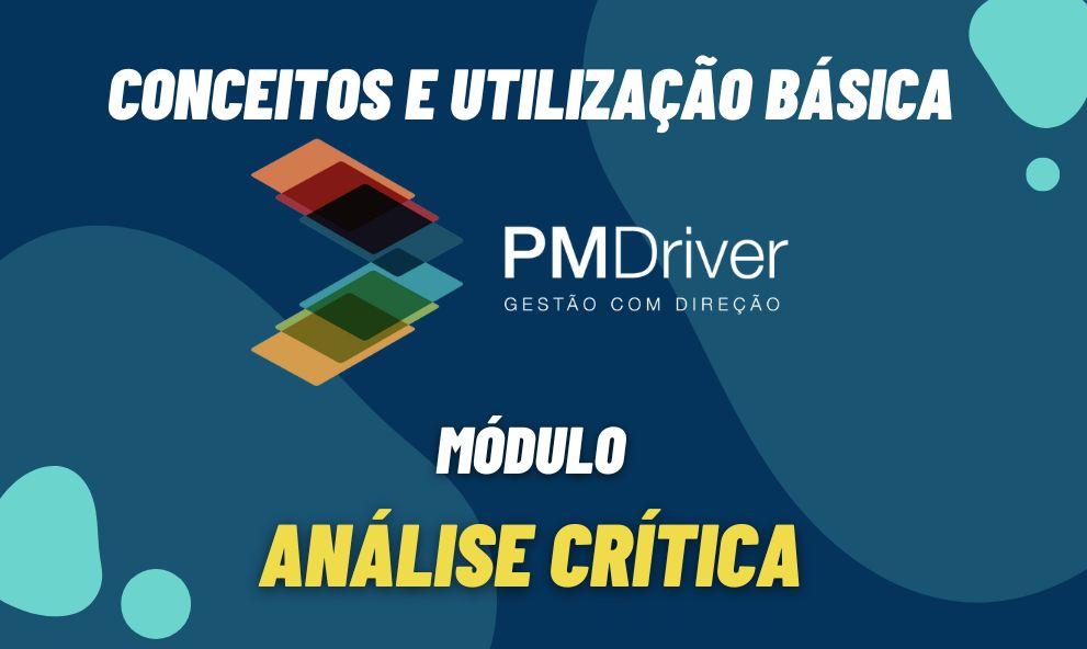 PM Driver - Módulo Análise Crítica