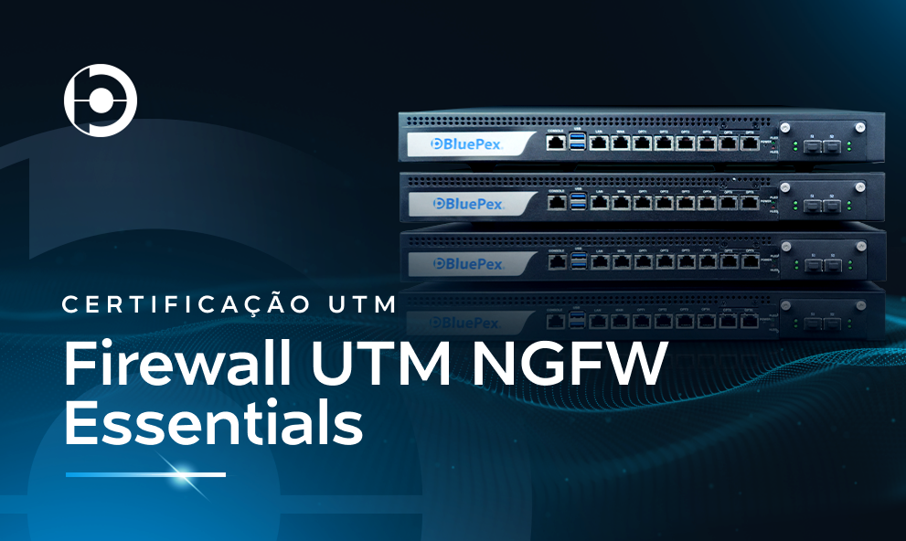 BluePex Essentials | Certificação em BluePex UTM