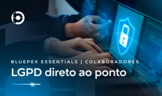 BluePex Essentials | COLABORADORES | LGPD direto ao ponto