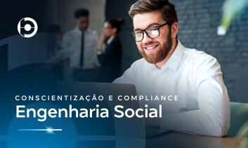 Conscientização e Compliance | Engenharia Social
