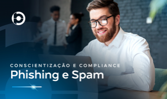 Conscientização e Compliance | Phishing e Spam