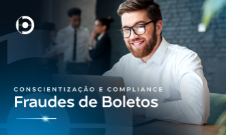 Conscientização e Compliance | Fraudes de Boletos