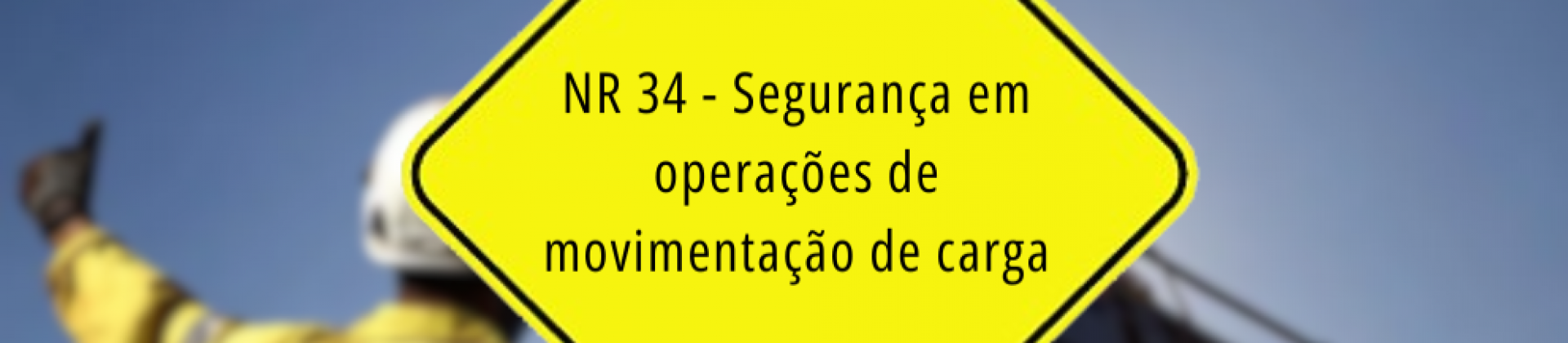 NR 34 - Segurança em operações de movimentação de carga