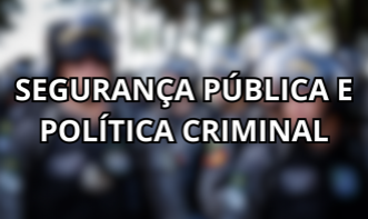 ESPECIALIZAÇÃO EM SEGURANÇA PÚBLICA E POLÍTICA CRIMINAL (CRIMINOLOGIA)