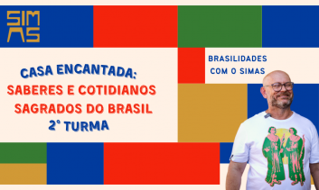 Casa Encantada: Saberes e cotidianos sagrados do Brasil.
