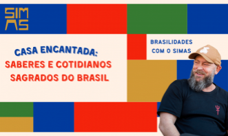 Casa Encantada: Saberes e cotidianos sagrados do Brasil.