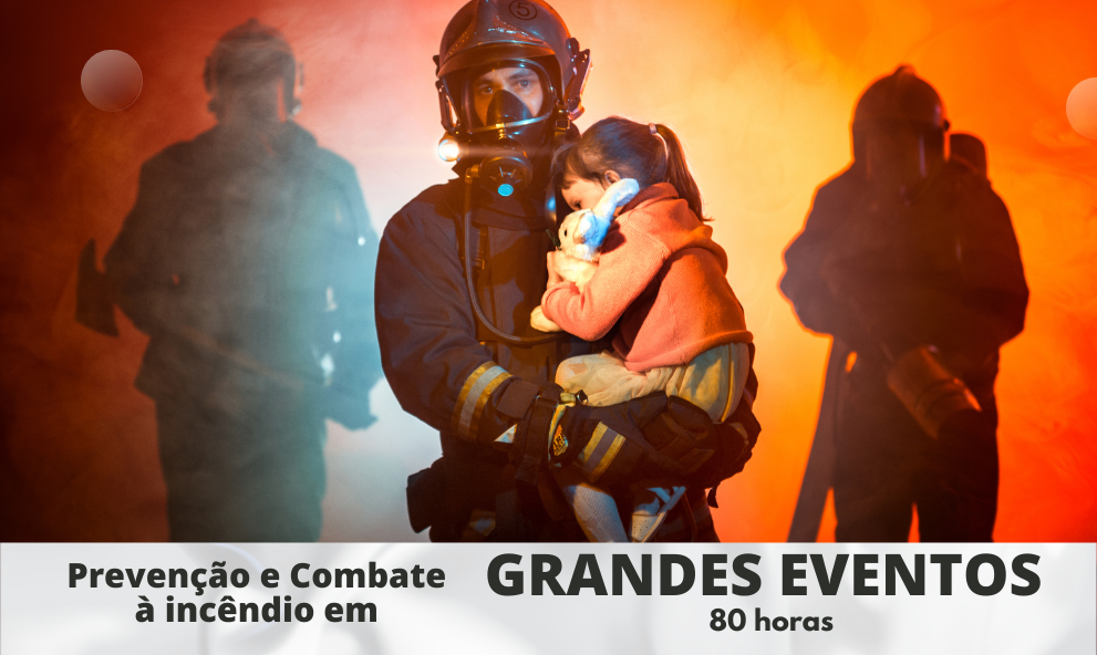 Prevenção e Combate a Incêndios em Grande Eventos 80 Horas