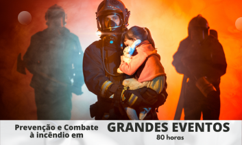 Prevenção e Combate a Incêndios em Grande Eventos 80 Horas