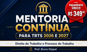 Mentoria Contínua TRTs 2026 e 2027 (Pagamento único)
