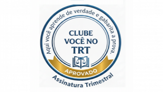 Clube Você no TRT Trimestral