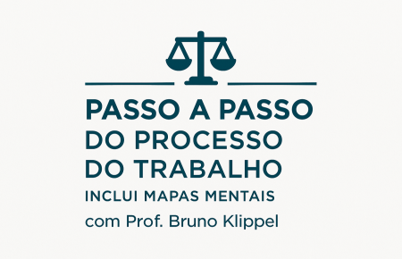 Passo a Passo do Processo do Trabalho