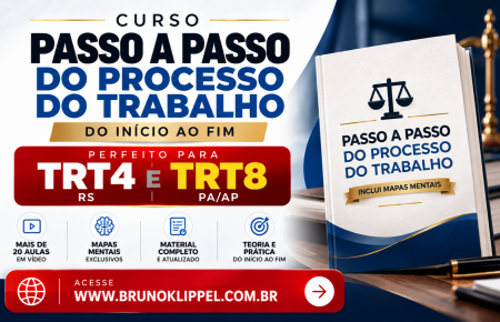Passo a Passo do Processo do Trabalho - TRT4 e TRT8
