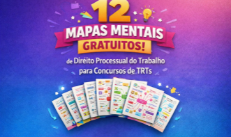 12 Mapas Mentais GRATUITOS de Direito Processual do Trabalho para TRTs em PDF