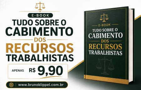 Tudo sobre o cabimento dos Recursos Trabalhista
