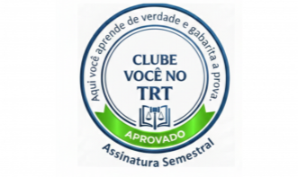 Clube Você no TRT Semestral