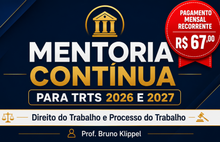 Mentoria Contínua TRTs 2026 e 2027 (Assinatura Mensal)