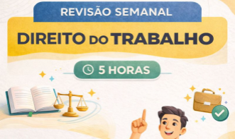 Revisão Semanal Direito do Trabalho