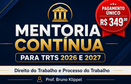 Mentoria Contínua TRTs 2026 e 2027 (Pagamento único)