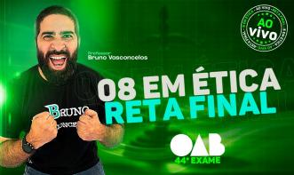 08 em ÉTICA ( reta final )