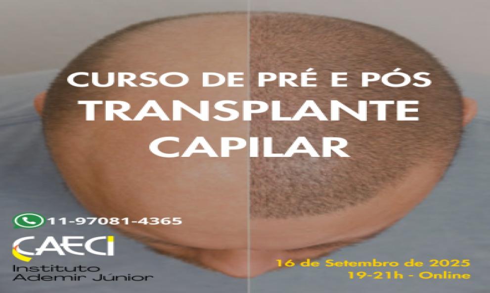 Cuidados Pré e Pós-Transplante Capilar  - Edição  2025  Atualizado e Revisado