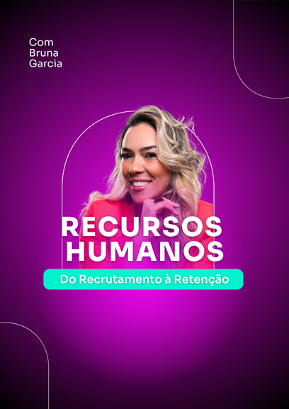 Do Recrutamento à Retenção - Como Atrair, Selecionar e Manter os Melhores Talentos