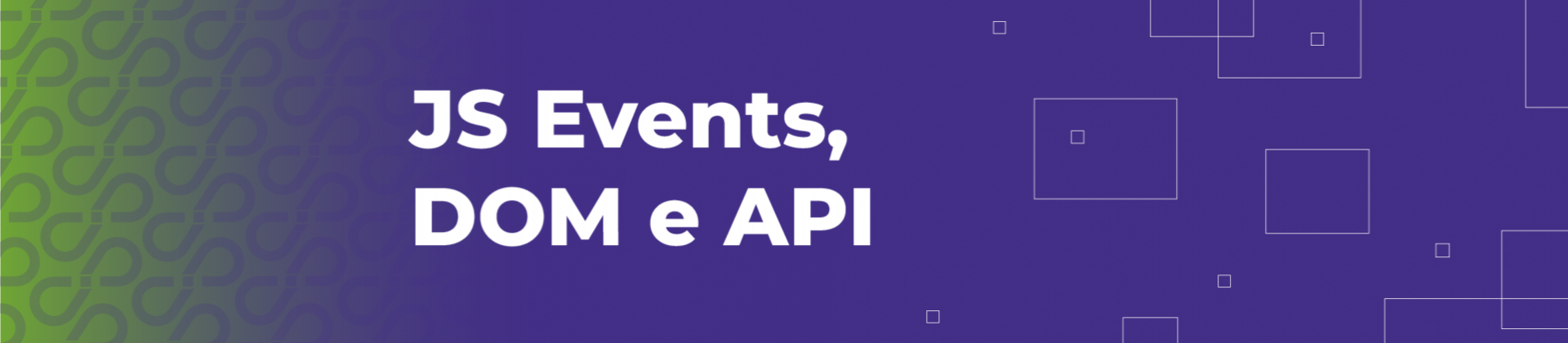 JS Events, DOM e API