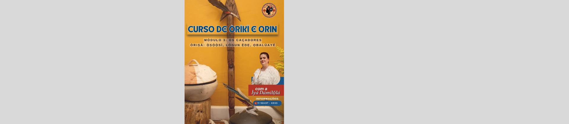 Curso Online Òrìkì e Orin - Módulo 3 - Caçadores Oxóssi, Logunede e Obaluaie