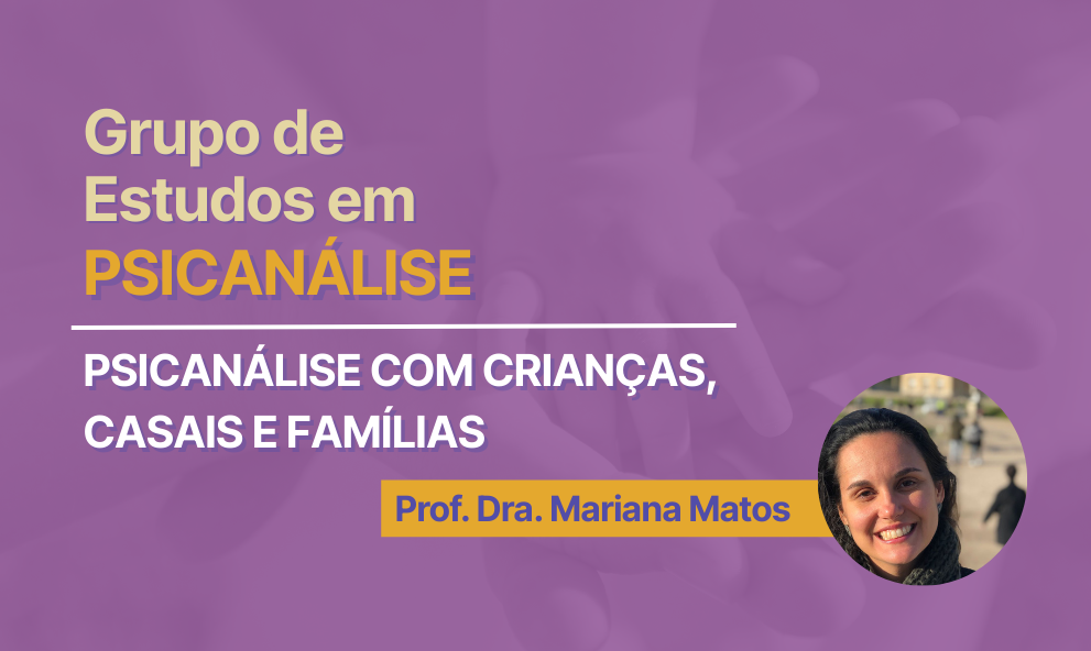 Aula Grátis de Psicanálise - "Psicanálise com crianças, casais e famílias"