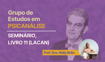 Aula Grátis de Psicanálise - "Seminário, Livro 11: os quatro conceitos fundamentais da Psicanálise" (Lacan)"