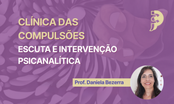 Clínica das Compulsões: escuta e intervenção psicanalítica