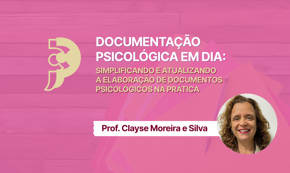 Documentação psicológica em dia: simplificando e atualizando a elaboração de documentos psicológicos na prática