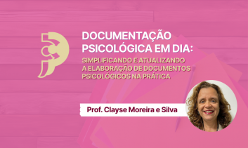 Documentação psicológica em dia: simplificando e atualizando a elaboração de documentos psicológicos na prática