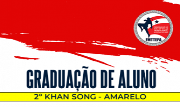 Graduação - 2º KHAN SONG - Prof. Wagner Pantoja