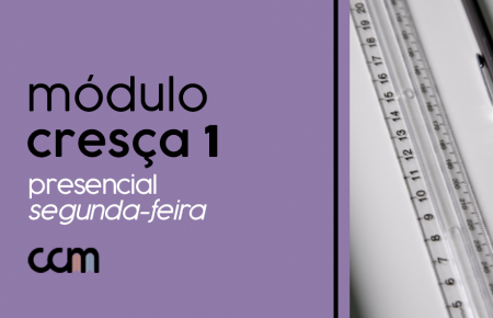 Cresça 1 PRESENCIAL  (Segunda-Feira)