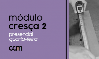 Cresça 2 PRESENCIAL (Quarta-Feira)