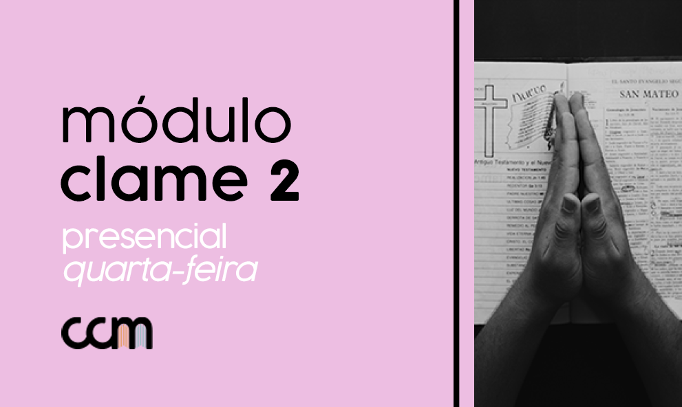 Clame 2 PRESENCIAL (Quarta-Feira)