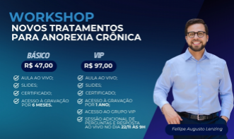 Workshop: Novos tratamentos para anorexia crônica