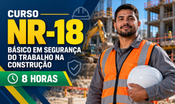 NR 18 - BÁSICO EM SEGURANÇA DO TRABALHO -CONDIÇÕES E MEIO AMBIENTE DE TRABALHO NA INDÚSTRIA DA CONSTRUÇÃO (8H)