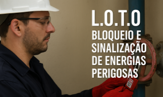 L.O.T.O - BLOQUEIO E SINALIZAÇÃO DE ENERGIAS PERIGOSAS