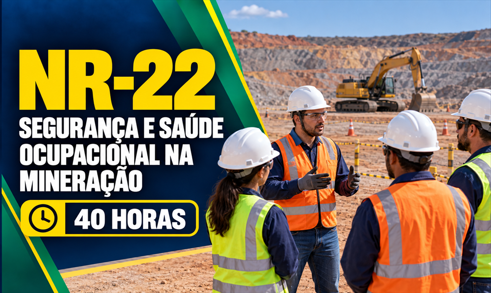 NR22 - SEGURANÇA E SAÚDE OCUPACIONAL NA MINERAÇÃO - (40H)