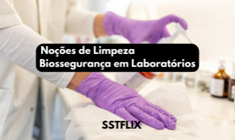 Noções de Limpeza e Biossegurança em Laboratórios
