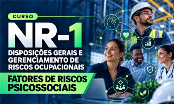 NR 1 - DISPOSIÇÕES GERAIS, GERENCIAMENTO DE RISCOS OCUPACIONAIS E RISCOS PSICOSSOCIAIS (4H)