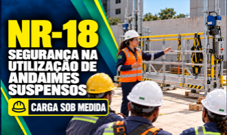 NR-18 - SEGURANÇA NA UTILIZAÇÃO DE ANDAIMES SUSPENSOS