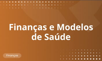Finanças e Modelos de Saúde