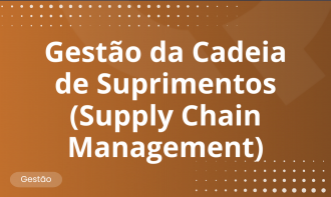 Gestão da Cadeia de Suprimentos (Supplychain Management)
